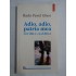    Adio, adio, patria mea cu î din i, cu â din a  -  Radu Pavel GHEO 